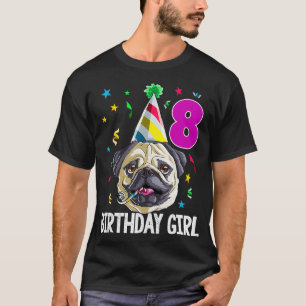 Pug Birthday Girl 8th 8 Kids Girls Gift Idea Part T-Shirt