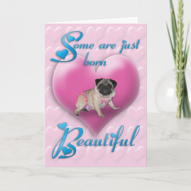 Pug Born Beautiful Birthday Card (Front)