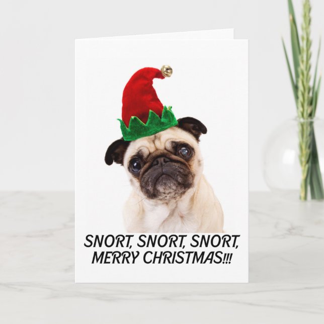 PUG CHRISTMAS. SNORT SNORT SNORT. MERRY CHRISTMAS! HOLIDAY CARD (Front)