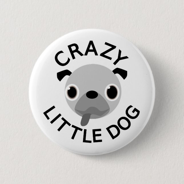 Pug Crazy Little Dog 6 Cm Round Badge (Front)