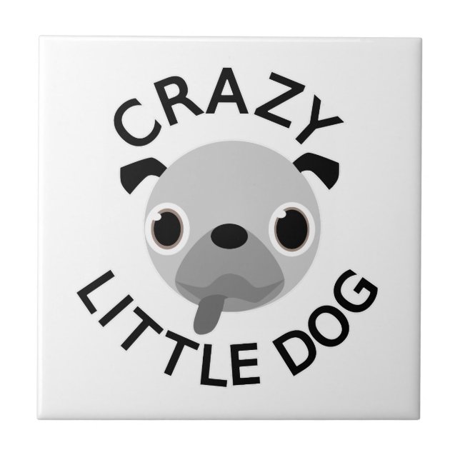 Pug Crazy Little Dog Ceramic Tile (Front)