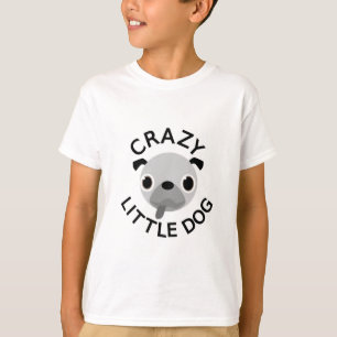 Pug Crazy Little Dog T-Shirt