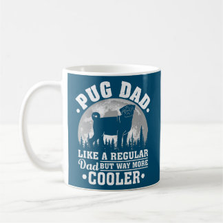 Pug Dad Like A Regular Dad Funny Pug Dog Father's Coffee Mug