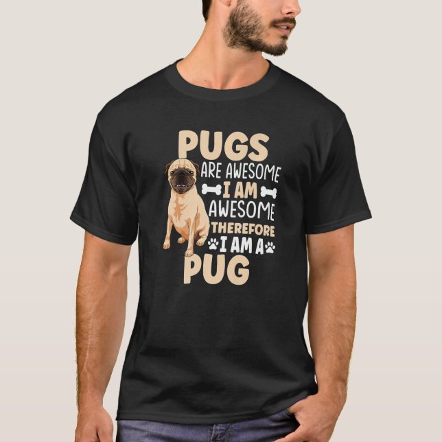 Pug Dog Apparel For Pug Owner   2 T-Shirt (Front)