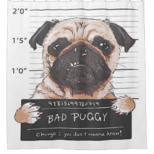Pug Dog Bad Puggy Dog Owner Shower Curtain