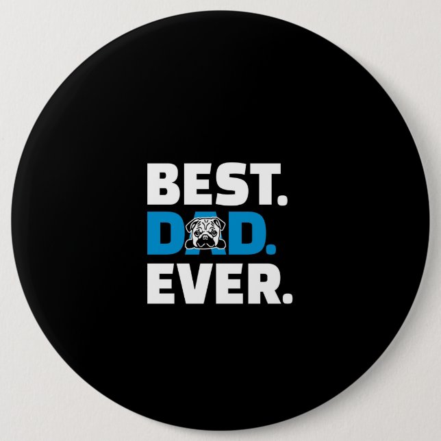 Pug Dog Best Dad Ever 6 Cm Round Badge (Front)