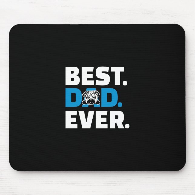 Pug Dog Best Dad Ever Mouse Pad (Front)