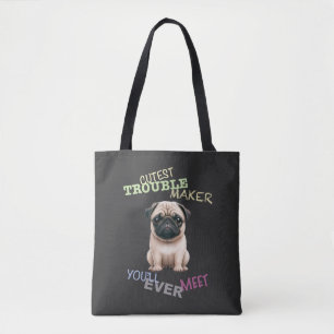 Pug Dog Cuttest Trouble Maker Cute Adorable Funny  Tote Bag