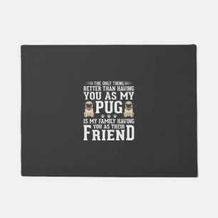 Pug Dog Family Friend Quote Doormat