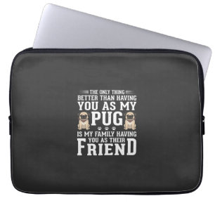 Pug Dog Family Friend Quote Laptop Sleeve
