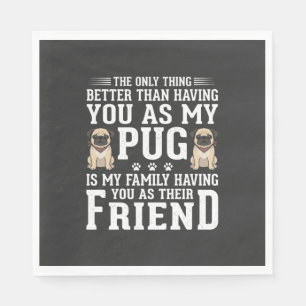 Pug Dog Family Friend Quote Napkin