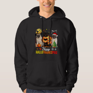 Pug Dog Happy Hallothanksmas Cute Pug Dog Thanksgi Hoodie