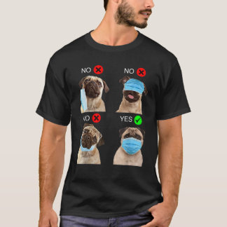 Pug Dog How To Wear A Face Mask Funny Pug Lover T  T-Shirt