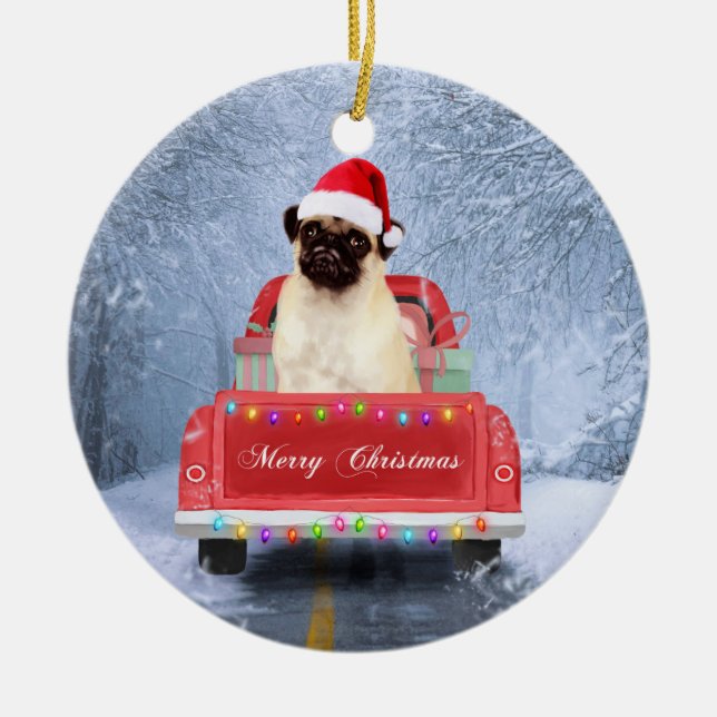 Pug Dog in Snow sitting in Christmas Truck  Ceramic Ornament (Front)