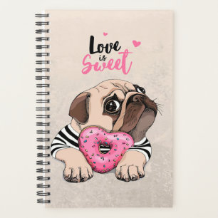 Pug Dog Love Is Sweet Gift, Pug Lover Gift Idea Planner