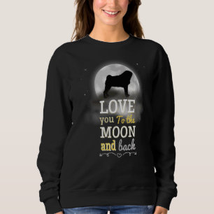Pug Dog Love To The Moon Sweatshirt