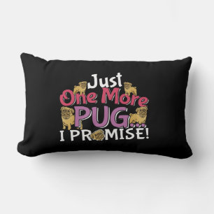 Pug Dog Lover - Just One More I Promise Lumbar Cushion
