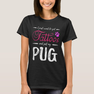 Pug Dog Lover Tattoo Funny Dog Mum Gift Idea T-Shirt