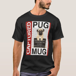Pug Dog Mugshot Captured Puggs Malone Pug T-Shirt