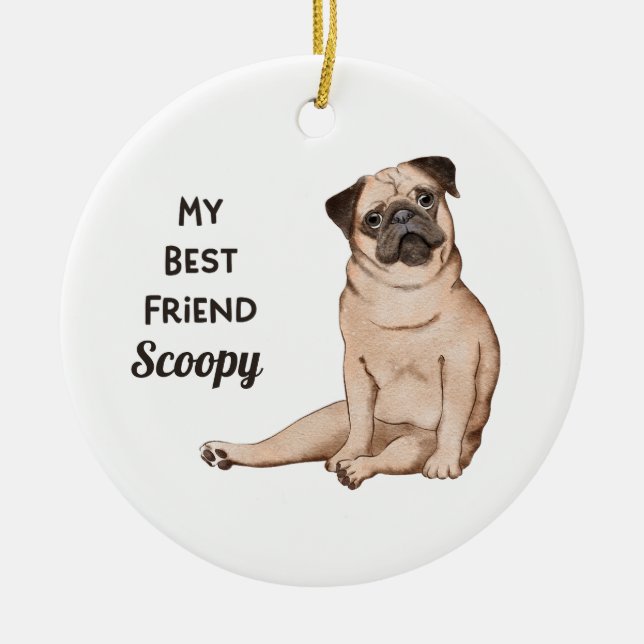 Pug Dog My Best Friend Custom Name  Car Magnet Ceramic Ornament (Front)