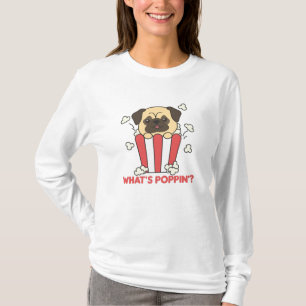 Pug Dog Popcorn Whats Poppin Funny T-Shirt