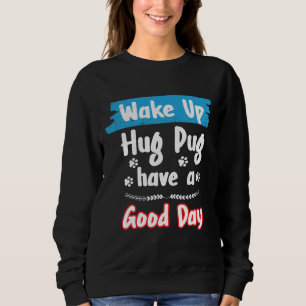 Pug Dog pun Funny Gift Essential T-Shirt 970 Sweatshirt