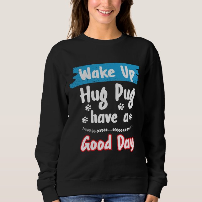 Pug Dog pun Funny Gift Essential T-Shirt 970 Sweatshirt (Front)