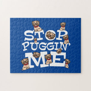 Pug Dog Stop Bugging Me - Funny Pun Quote Jigsaw Puzzle