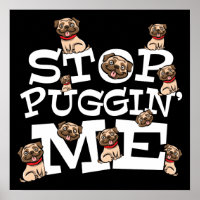 Pug Dog Stop Bugging Me - Funny Pun Quote
