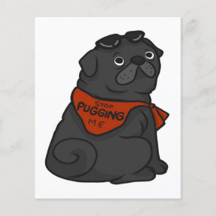 Pug Dog Stop Pugging Me Flyer