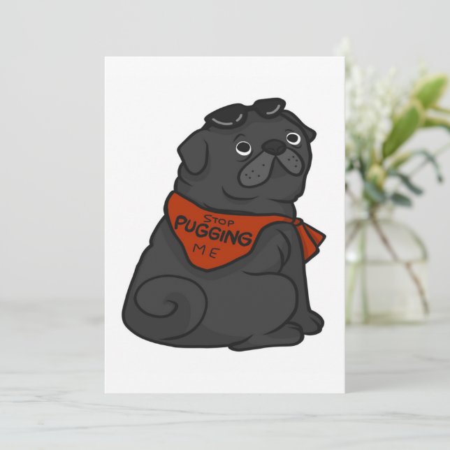 Pug Dog Stop Pugging Me Holiday Card (Standing Front)