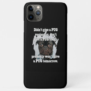 Pug Dog Yesterday Today Tomorrow iPhone 11 Pro Max Case