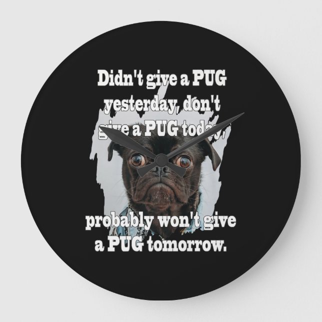 Pug Dog Yesterday Today Tomorrow Large Clock (Front)