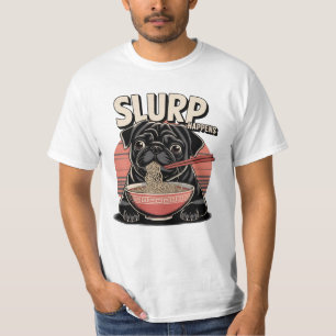 Pug Eating Ramen Funny Slurp Happens T-Shirt
