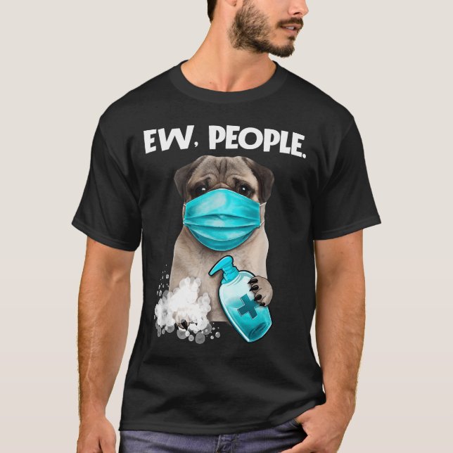 Pug Ew People Dog Wearing A Face Mask Gift T-Shirt (Front)