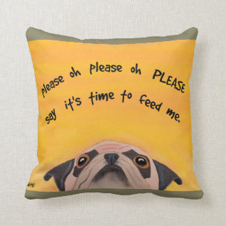 Pug Feeding Time - Funny Pillow for Dog Lovers