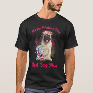 Pug Flower Happy Mother's Day To The Best Dog Mum T-Shirt