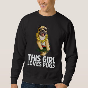 Pug For Girls Kids Hula Dancer Aloha Pug 1 Sweatshirt