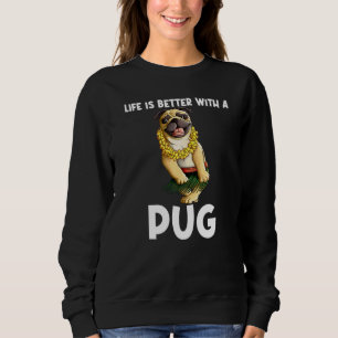 Pug For Men Women Kids Hula Dancer Pug   1 Sweatshirt