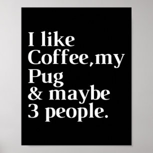 Pug Funny Dog Owner Coffee Lover Gift Women Men Poster