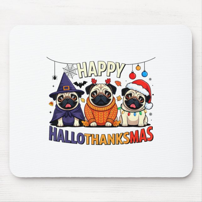 Pug Halloween Thanksgiving Christmas Happy Halloth Mouse Pad (Front)