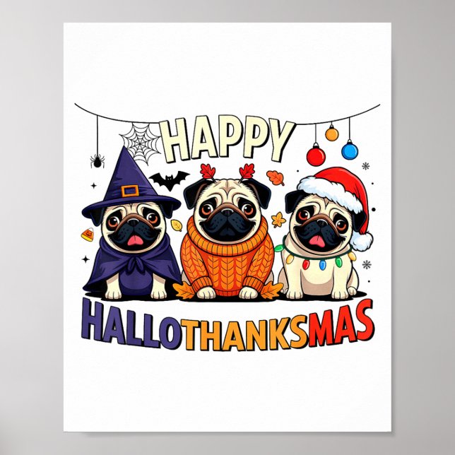 Pug Halloween Thanksgiving Christmas Happy Halloth Poster (Front)