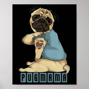 Pug I Love Mum Tattoo Dog, Funny Mothers Day Gift Poster