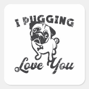 Pug I Pugging Love You Dog Vintage Funny Gift Square Sticker