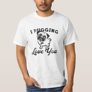 Pug I Pugging Love You Dog Vintage Funny Gift T-Shirt