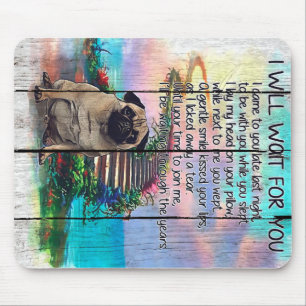 Pug I Will Wait For You, Pug Lover Gift, Pug Dog Mouse Pad