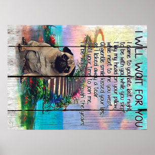 Pug I Will Wait For You, Pug Lover Gift, Pug Dog Poster