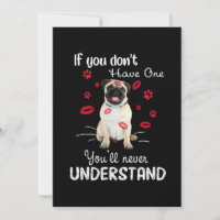 Pug If you don't have one You'll never understand
