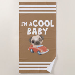 Pug I'm a Cool Baby Beach Towel