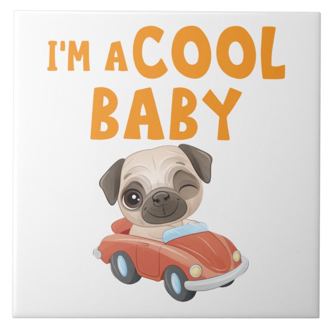 Pug I'm a Cool Baby Ceramic Tile (Front)